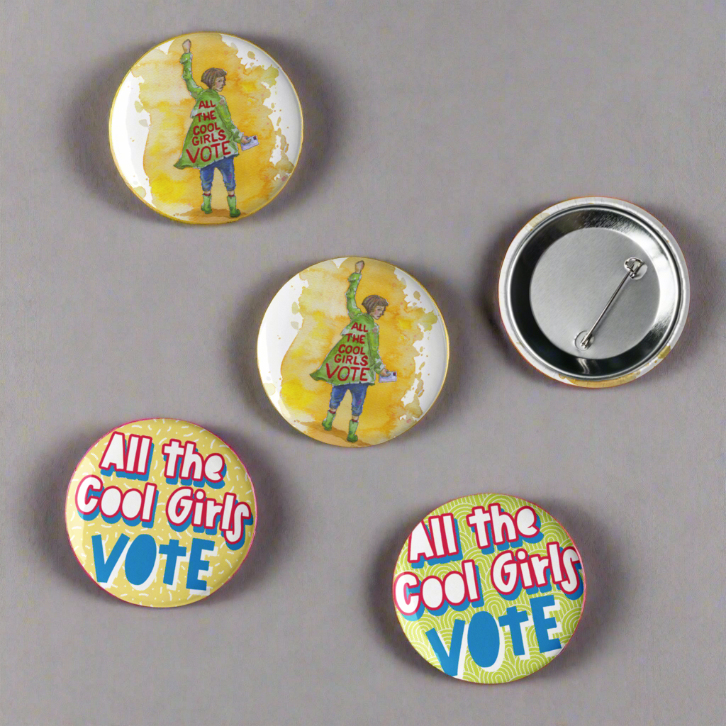 All the Cool Girls Vote Buttons - Set of 5 - 2.25 inch round Pins