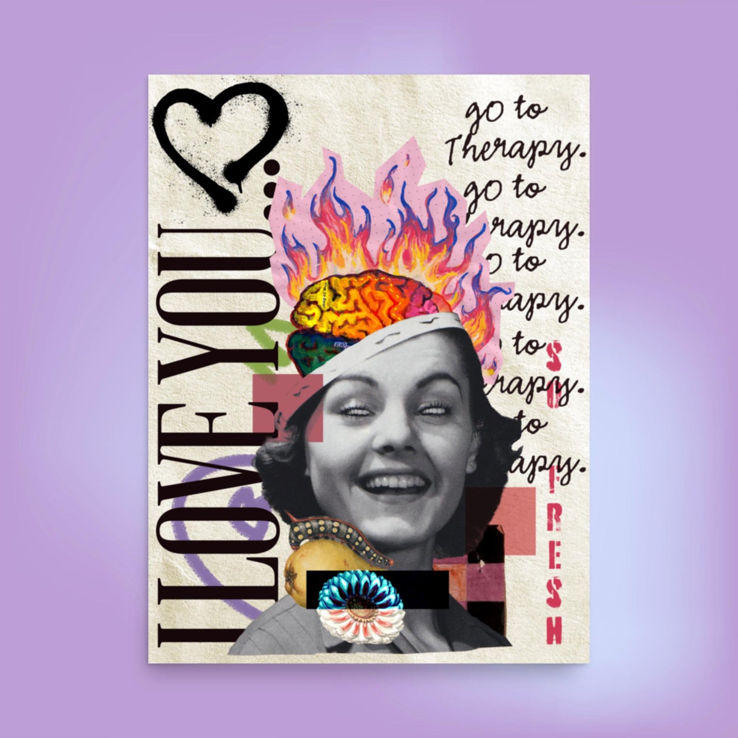 I Love You, Go To Therapy - 18 x 24” Open Edition - Collage Artwork Poster Fine Art Print